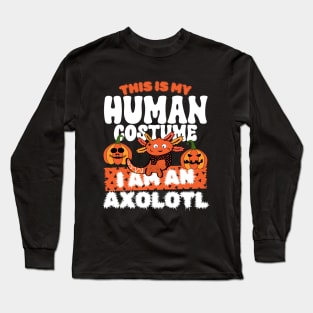 This is my human costume i am  an Axolotl Long Sleeve T-Shirt